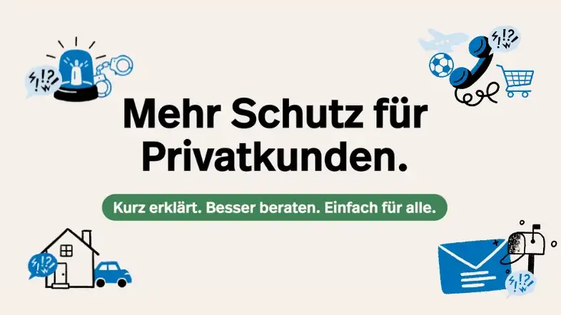 Vorschaubild eines Erklärvideos mit dem Text: Mehr Schutz für Privatkunden. Kurz erklärt. Besser beraten. Einfach für alle.